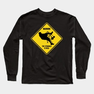 The Struggle Is Real - Gramps Long Sleeve T-Shirt